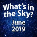 What's In The Sky - June 2019