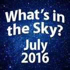 What's In the Sky - July 2016