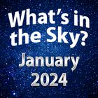 What's In The Sky - January 2024