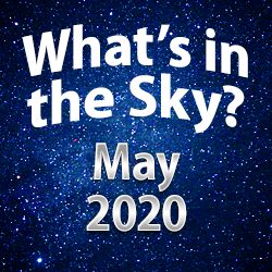 What's In The Sky — May 2020