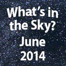 What's in the Sky - June 2014