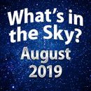 What's In The Sky - August 2019