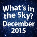 What's in the Sky - December 2015