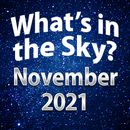 What's In The Sky - November 2021