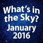 What's In the Sky - January 2016