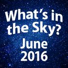 What's In the Sky - June 2016