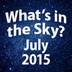 What's in the Sky - July 2015