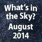 What's in the Sky - August 2014