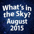 What's In The Sky - August 2015