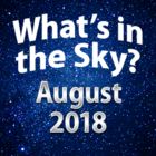 What's in the Sky - August 2018