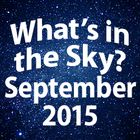 What's In The Sky - September 2015