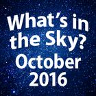 What's In The Sky - October 2016
