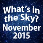 What's in the Sky - November 2015