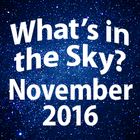 What's In The Sky - November 2016