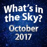 What's In The Sky - October 2017