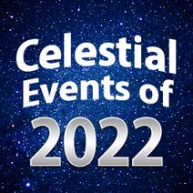 Celestial Events in 2022